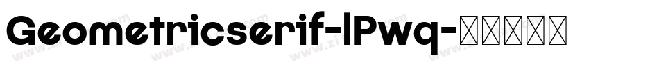Geometricserif-lPwq字体转换