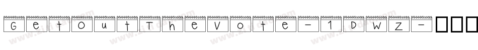GetOutTheVote-1DWZ字体转换