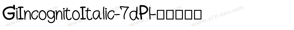 GiIncognitoItalic-7dPl字体转换