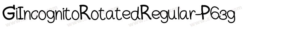 GiIncognitoRotatedRegular-P63g字体转换
