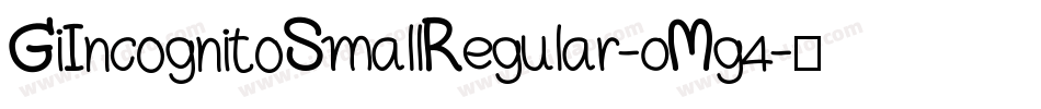 GiIncognitoSmallRegular-0Mg4字体转换
