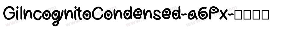 GiIncognitoCondensed-a6Px字体转换