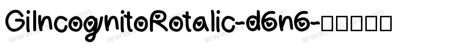GiIncognitoRotalic-d6n6字体转换