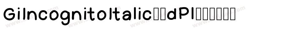 GiIncognitoItalic-7dPl字体转换