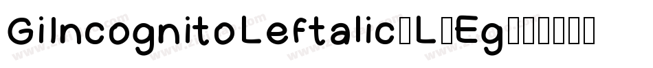 GiIncognitoLeftalic-L6Eg字体转换