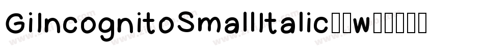 GiIncognitoSmallItalic-4w49字体转换