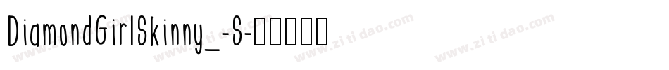 DiamondGirlSkinny_-S字体转换