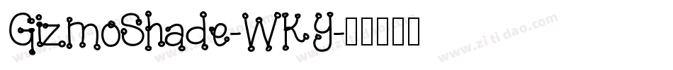 GizmoShade-WKY字体转换