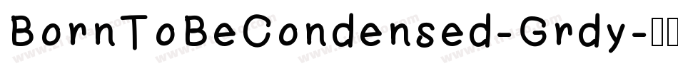 BornToBeCondensed-Grdy字体转换