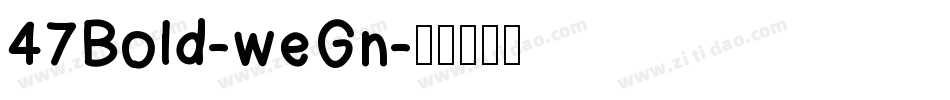 47Bold-weGn字体转换
