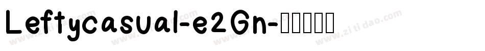 Leftycasual-e2Gn字体转换