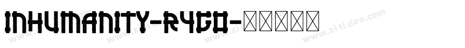 Inhumanity-R4Go字体转换
