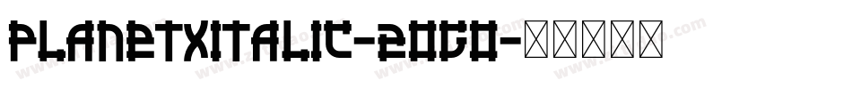 PlanetXItalic-2oGo字体转换