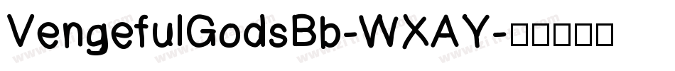 VengefulGodsBb-WXAY字体转换