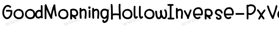 GoodMorningHollowInverse-PxVd字体转换 GoodMorningHollowInverse-PxVd字体转换