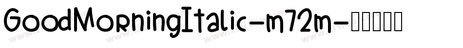 GoodMorningItalic-m72m字体转换