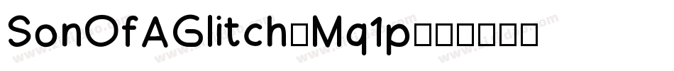 SonOfAGlitch-Mq1p字体转换