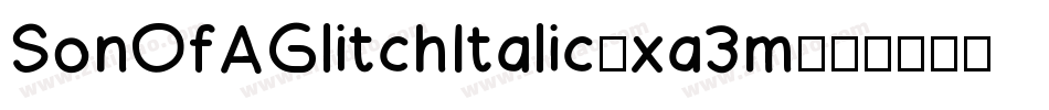 SonOfAGlitchItalic-xa3m字体转换