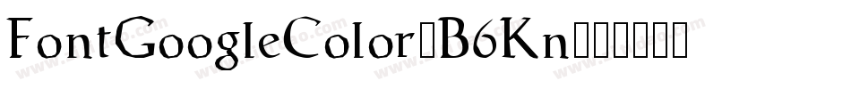 FontGoogleColor-B6Kn字体转换