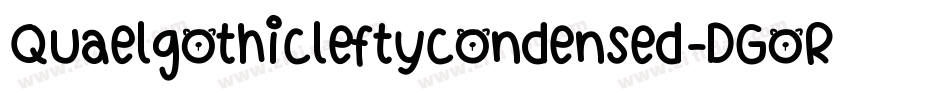 Quaelgothicleftycondensed-DGoR字体转换