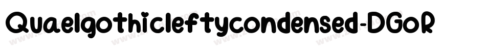 Quaelgothicleftycondensed-DGoR字体转换