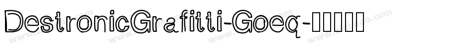 DestronicGrafitti-Goeq字体转换