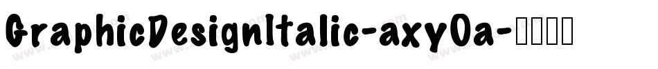 GraphicDesignItalic-axyOa字体转换