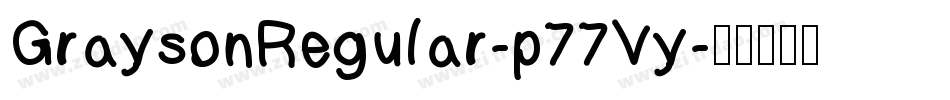 GraysonRegular-p77Vy字体转换