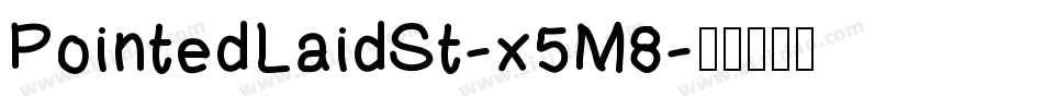 PointedLaidSt-x5M8字体转换