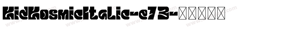 KidKosmicItalic-e73字体转换