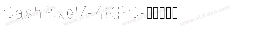 DashPixel7-4KPD字体转换
