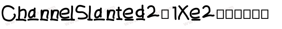 ChannelSlanted2-1Xe2字体转换