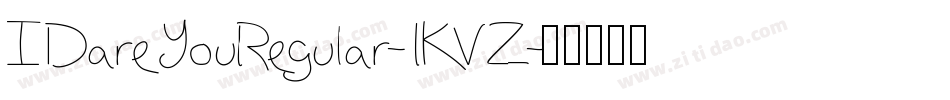 IDareYouRegular-1KVZ字体转换
