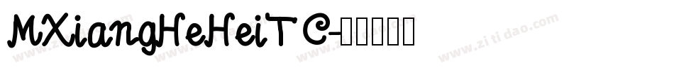 MXiangHeHeiTC字体转换