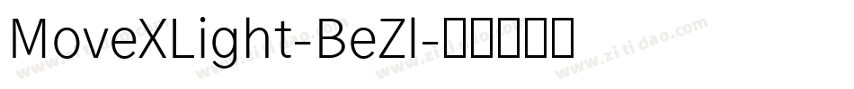 MoveXLight-BeZl字体转换 MoveXLight-BeZl字体转换