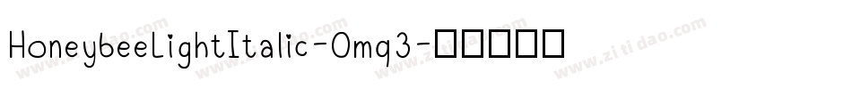 HoneybeeLightItalic-Omq3字体转换