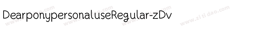DearponypersonaluseRegular-zDv1字体转换