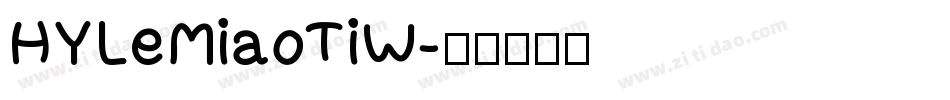 HYLeMiaoTiW字体转换