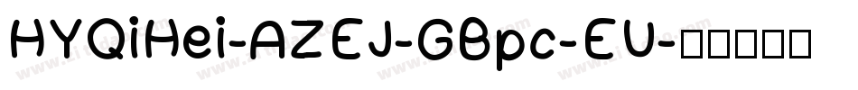 HYQiHei-AZEJ-GBpc-EU字体转换