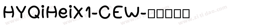 HYQiHeiX1-CEW字体转换