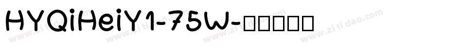HYQiHeiY1-75W字体转换