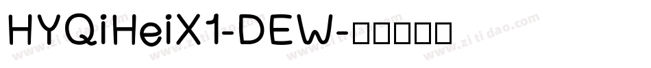 HYQiHeiX1-DEW字体转换