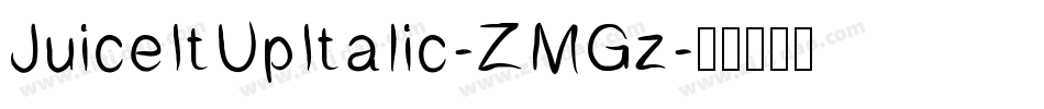 JuiceItUpItalic-ZMGz字体转换