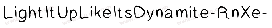 LightItUpLikeItsDynamite-RnXe字体转换