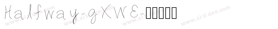 Halfway-gXWE字体转换