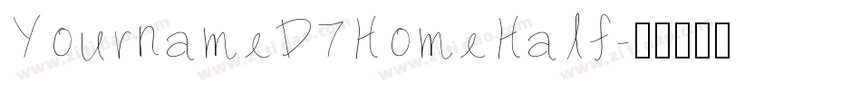 YournameD7HomeHalf字体转换