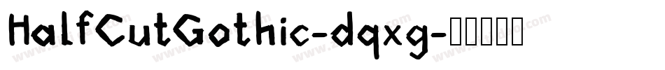 HalfCutGothic-dqxg字体转换