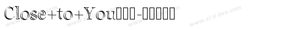 Close+to+You转换器字体转换