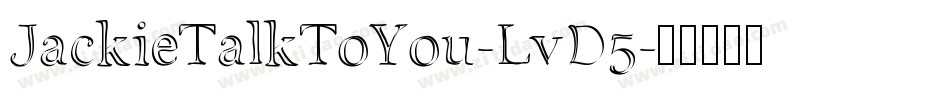 JackieTalkToYou-LvD5字体转换