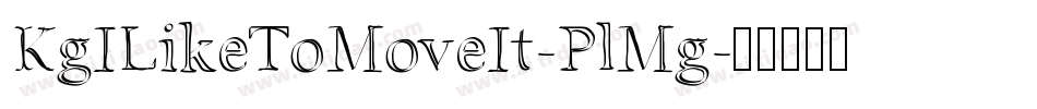 KgILikeToMoveIt-PlMg字体转换